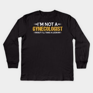 I'm not gynecologist But I'll take a look Kids Long Sleeve T-Shirt